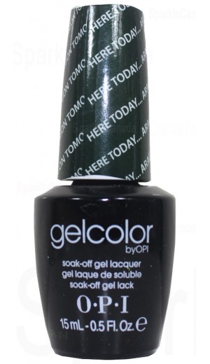 GCE48 Here Today Aragon Tomorrow By OPI Gel Color